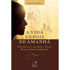 Imagem de A Vida Depois de Amanhã - Tozzi, Sonia - 9788578130183