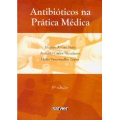 Imagem de Antibióticos na Prática Médica - 6ª Ed. 2007 - Amato Neto, Vicente; Nicodemo, Antonio Carlos; Lopes, Hélio Vasconcellos - 9788573781717