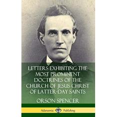 Imagem de Letters Exhibiting the Most Prominent Doctrines of the Church of Jesus Christ of Latter-Day Saints (Hardcover)
