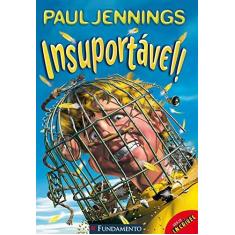 Imagem de Insuportável ! - Série Incrível - Jennings, Paul - 9788576763192