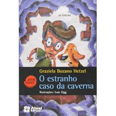 Imagem de O Estranho Caso da Caverna - Col. Entre Linhas Mistério - 16ª Ed. 2009 - Conforme a Nova Ortografia - Hetzel, Graziela Bozano - 9788535704402