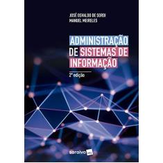 Imagem de Administração De Sistemas De Informação: Uma Abordagem Interativa - José Osvaldo De Sordi - 9788553131518
