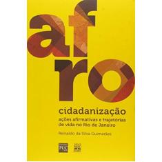 Imagem de Afrocidadanização - Ações Afirmativas e Trajetórias de Vida No Rio de Janeiro - Guimarães, Reinaldo Da Silva - 9788587478849
