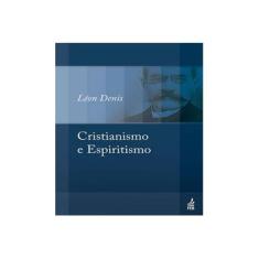 Imagem de Cristianismo e Espiritismo - 17ª Ed. 2013 - Denis, Leon - 9788573287615