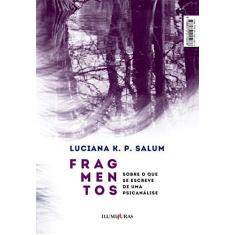 Imagem de Fragmentos: Sobre o Que se Escreve de Uma Psicanálise - Luciana K. P. Salum - 9788573215076