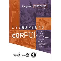 Imagem de Letramento Corporal Atividades Físicas e Esportivas Para Toda a Vida - Margaret Whitehead - 9788584291304
