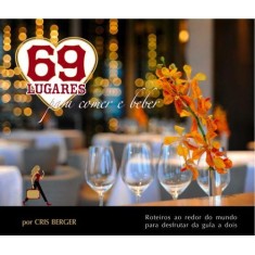 Imagem de 69 Lugares Para Comer e Beber - Berger, Cris - 9788591131105