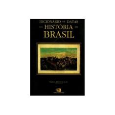Imagem de Dicionário de Datas da História do Brasil - Bittencourt, Circe - 9788572442961