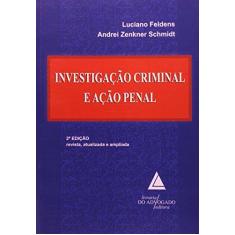 Imagem de Investigação Criminal e Ação Penal - 2ª Ed. 2007 - Feldens, Luciano; Schimdt, Andrei Zenkner - 9788573484519