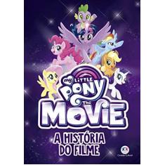 Imagem de My Little Pony Movie: A História do Filme - G. M. Berrow - 9788538077329