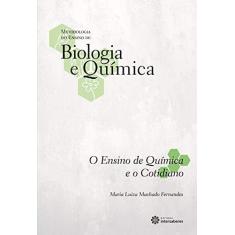 Imagem de O ensino de química e o cotidiano - Maria Luiza Machado Fernandes - 9788582125571