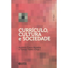 Imagem de Currículo, Cultura e Sociedade - 12ª Ed. 2011 - Moreira, Antonio Flavio B. - 9788524918445