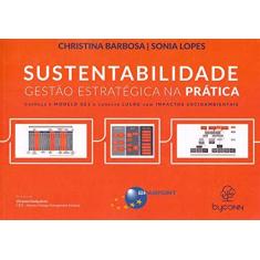 Imagem de Sustentabilidade Gestão Estratégica na Prática - Christina Barbosa - 9788574529073