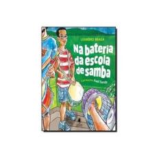 Imagem de Na Bateria da Escola de Samba - Braga, Leandro - 9788583110033