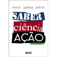 Imagem de Saber, Ciência, Ação - Capa Comum - 9788524912986