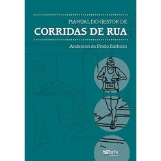 Imagem de Manual do Gestor de Corridas de Rua - Anderson Do Prado Barbosa - 9788576556053