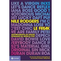 Imagem de Le Freak - Autobiografia Do Maior Hitmaker Da Música Pop - Rodgers,nile - 9788537814604
