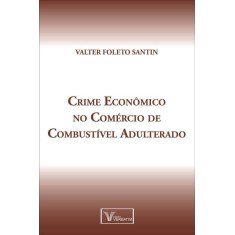 Imagem de Crime Econômico No Comércio de Combustível - Santin, Valter Foleto - 9788561996710