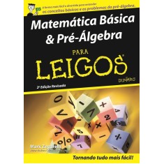 Imagem de Matemática Básica & Pré-álgebra Para Leigos - 2ª Ed. 2011 - Zegarelli, Mark - 9788576085072