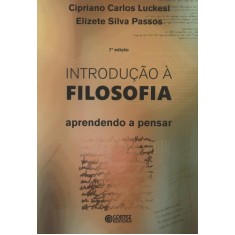 Imagem de Introdução À Filosofia - Aprendendo a Pensar - 7ª Ed. 2012 - Luckesi, Cipriano Carlos; Elizete Silva Passos - 9788524918865