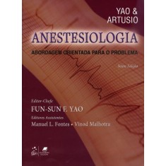 Imagem de Anestesiologia - Abordagem Orientada Para o Problema - 6ª Ed. - Yao, Fun-sun - 9788527715942
