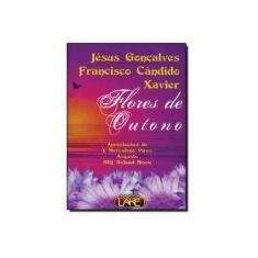 Imagem de Flores de Outono - Goncalves, Jesus; Xavier, Francisco Candido - 9788573600650