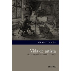 Imagem de Vida de Artista - Quatro Contos Sobre Pintores - Henry James - 9788503011327