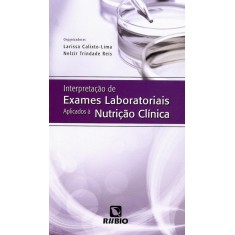 Imagem de Interpretação de Exames Laboratoriais Aplicados À Nutrição Clínica - Reis, Nelzir Trindade; Calixto-lima, Larissa - 9788564956162