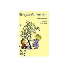 Imagem de Terapia da Tristeza (simples) - Katafiasz, Karen - 9788534913157