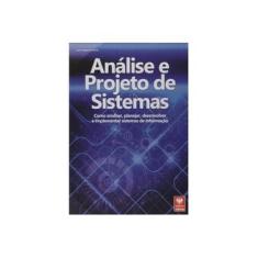 Imagem de Análise E Projeto De Sistemas - Como Analisar, Planejar, Desenvolver E Implementar Sistemas... - Padrao, Lucas Nogueira - 9788537103906