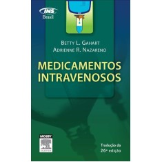 Imagem de Medicamentos Intravenosos - Um Guia Para Enfermagem - 26ª Ed. 2011 - Nazareno, Adrienne R.; Gahart, Betty L. - 9788535237900