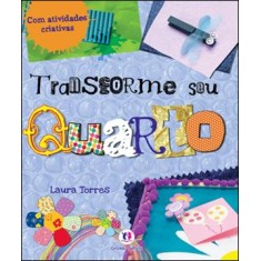 Imagem de Transforme Seu Quarto - Torres, Laura - 9788538024705