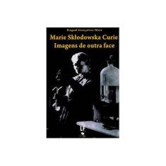 Imagem de Marie Curie Imagens De Outra Face - Capa Comum - 9788578611644
