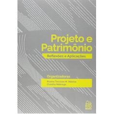 Imagem de Projeto e Patrimônio. Reflexão e Aplicações - Rosina Trevisan M. Ribeiro - 9788594970091