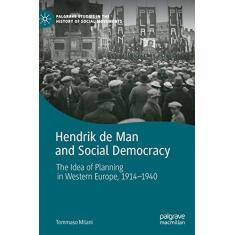 Imagem de Hendrik de Man and Social Democracy: The Idea of Planning in Western Europe, 1914-1940