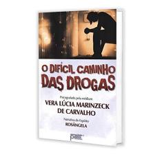Imagem de O Dificil Caminho das Drogas - Carvalho, Vera Lucia Marinzeck - 9788572530798