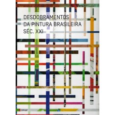 Imagem de Desdobramentos da Pintura Brasileira Séc. XXI - Coelho, Frederico - 9788560965410