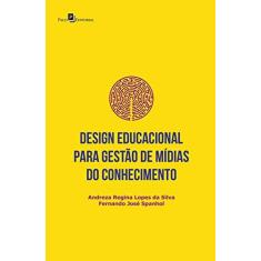 Imagem de Design Educacional Para Gestão de Mídias do Conhecimento - Andreza Regina Lopes Da Silva - 9788546213764