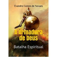 Imagem de A Armadura de Deus - Evandro Gomes De Noves - 9788592361419