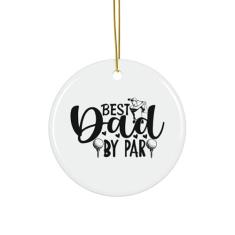 Imagem de Best Dad by PAR Ornamento, decorações de Natal, ornamento circular de 7,6 cm, ornamento de cerâmica