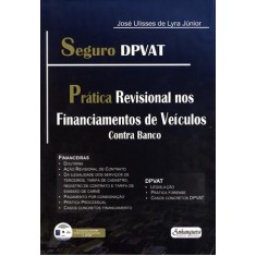 Imagem de Seguro Dpvat - Prática Revisional Nos Financiamentos de Veículos - Ulisses De Lyra Júnior, José - 9788561685270
