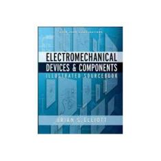 Imagem de Electromechanical Devices & Components Illustrated Sourcebook - Brian Elliott - 9780071477529