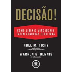 Imagem de Decisão - Como Líderes Vencedores Fazem Escolhas Certeiras - Tichy, Noel M. - 9788577805136