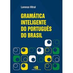 Imagem de Gramática Inteligente do Português do Brasil - Lorenzo Vitral - 9788552000129