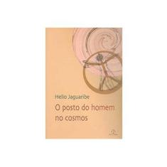 Imagem de O Posto do Homem no Cosmos - Jaguaribe, Helio - 9788577530069
