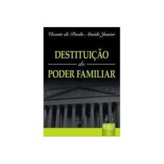 Imagem de Destituição do Poder Familiar - Ataide Jr., Vicente De Paula - 9788536224930