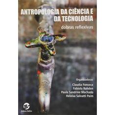Imagem de Antropologia da Ciência e da Tecnologia - Dobras Reflexivas - Fonseca, Claudia;rohden, Fabíola; - 9788520507506