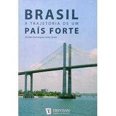 Imagem de Brasil a Trajetória de um País Forte - Leite Jr., Alcides Domingues - 9788599519202