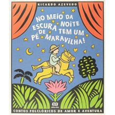 Imagem de No Meio da Escura Noite Tem um Pé de Maravilha - Azevedo, Ricardo - 9788508081905