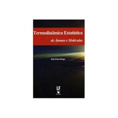 Imagem de Termodinâmica Estatística de Átomos e Moléculas - João Pedro Braga - 9788578612177
